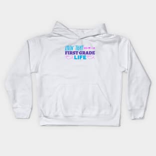 Livin' That First Grade Life Kids Hoodie